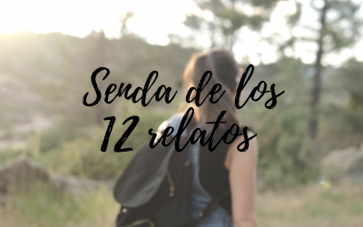 Cápsulas documentales: La Senda de los 12 relatos (Navatalgordo)